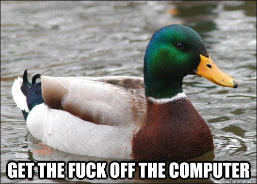 GET THE FUCK OFF THE COMPUTER.jpg