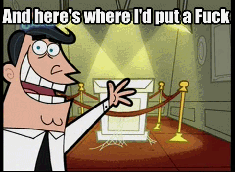 Giving Fucks - Where To Put It.gif