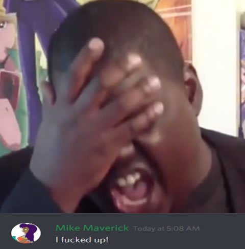 He always fucks up shit.