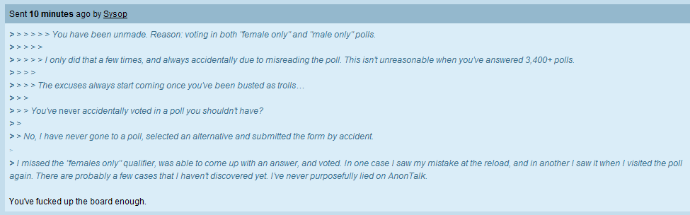 Kimmo Alm often used to throw fits at a people he had promoted to moderator.