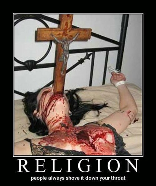 Religion: people always [[Blowjob|shove it down your throat
