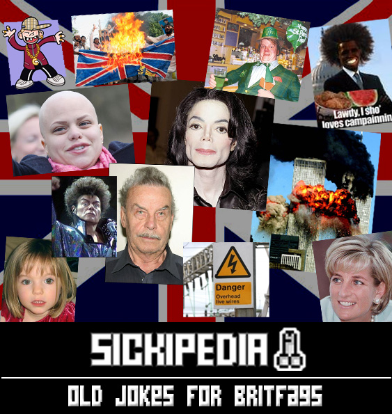 So Michael Jackson, Jade Goody, Maddie McCann and a Paki walk into a joke website for unfunny Britfags...